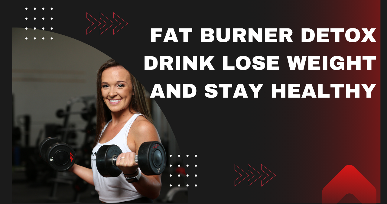 Fat-Burner-Detox-Drink-Lose-Weight-and-Stay-Healthy.